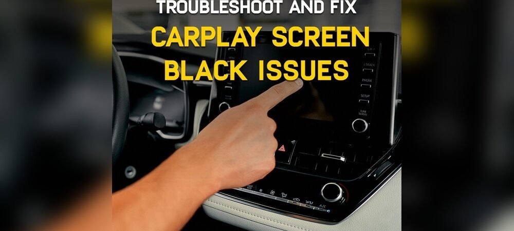 How to Fix Apple Carplay Black Screen