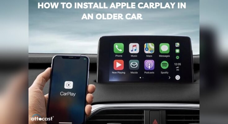 How to Install Apple Carplay in an Older Car