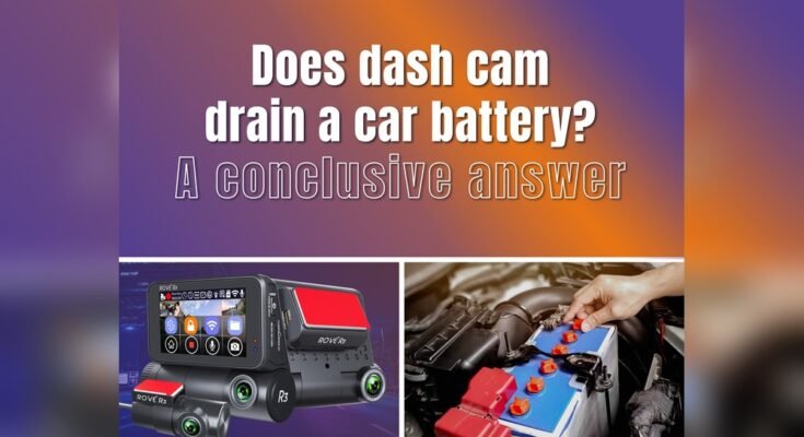 Do Dash Cams Drain the Battery in Parking Mode