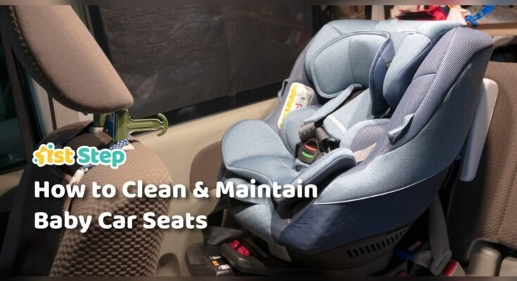 How Do I Clean And Maintain a Car Seat?