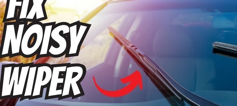 How to Fix Noisy Wiper Blades