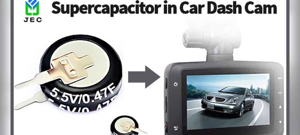 What is Supercapacitor in Dash Cams
