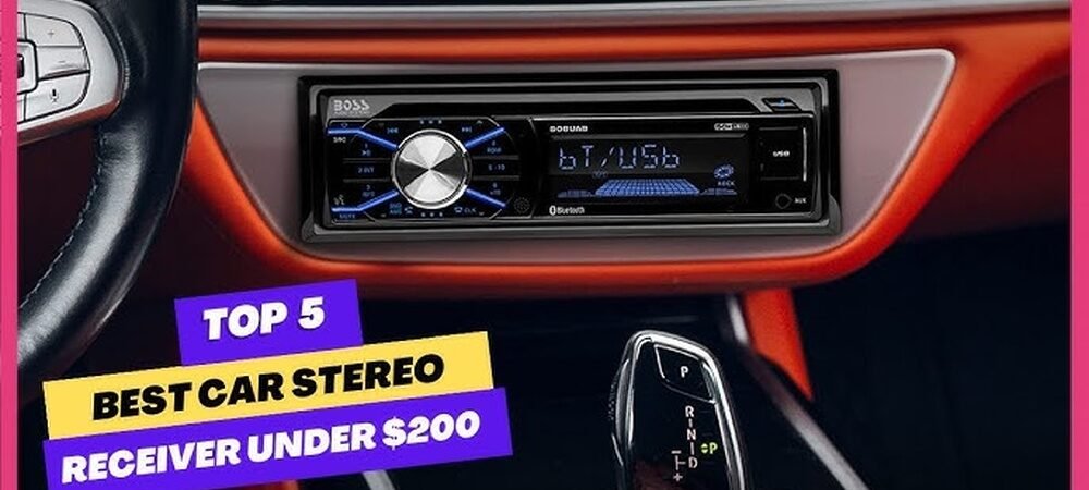What is the Best Car Stereo under $200
