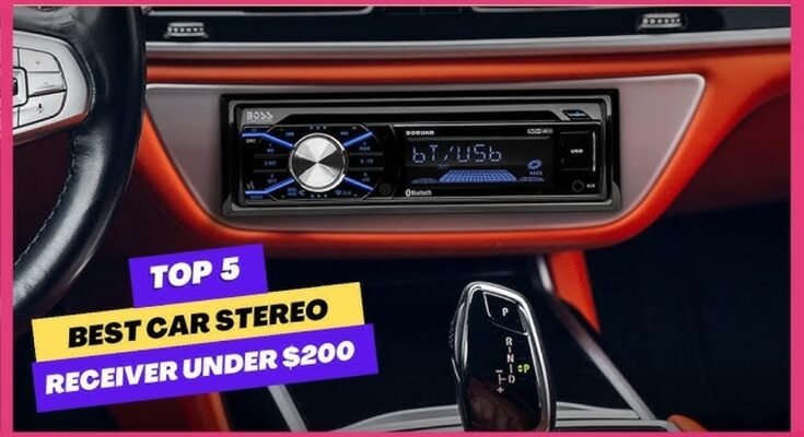 What is the Best Car Stereo under $200