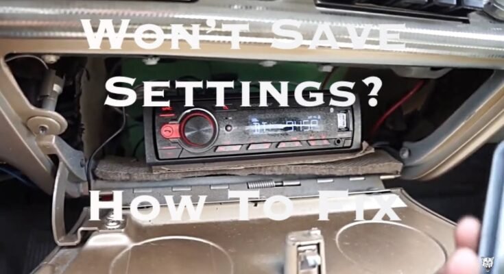 Why Car Stereo Doesn’T Save Settings