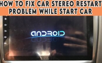 Why Car Stereo Keeps Rebooting