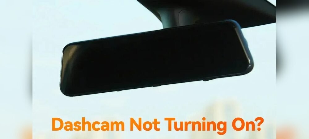 Why is My Dash Cam Not Turning on