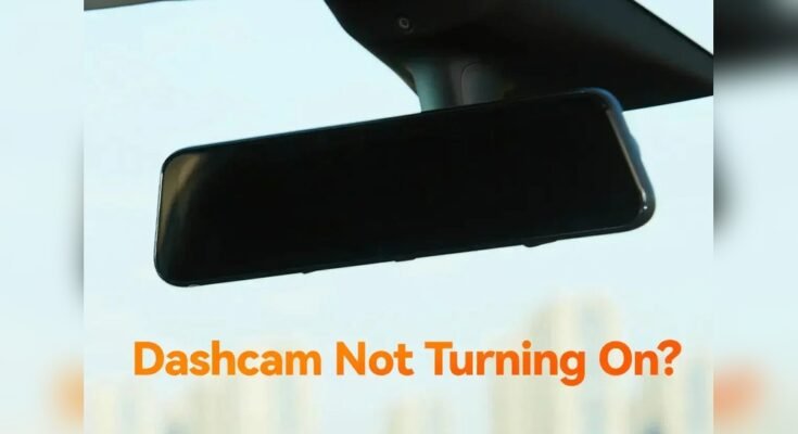 Why is My Dash Cam Not Turning on