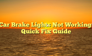 Car Brake Lights Not Working: Quick Fix Guide