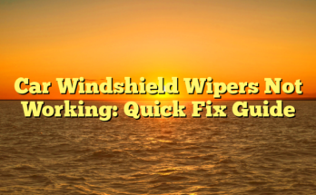 Car Windshield Wipers Not Working: Quick Fix Guide